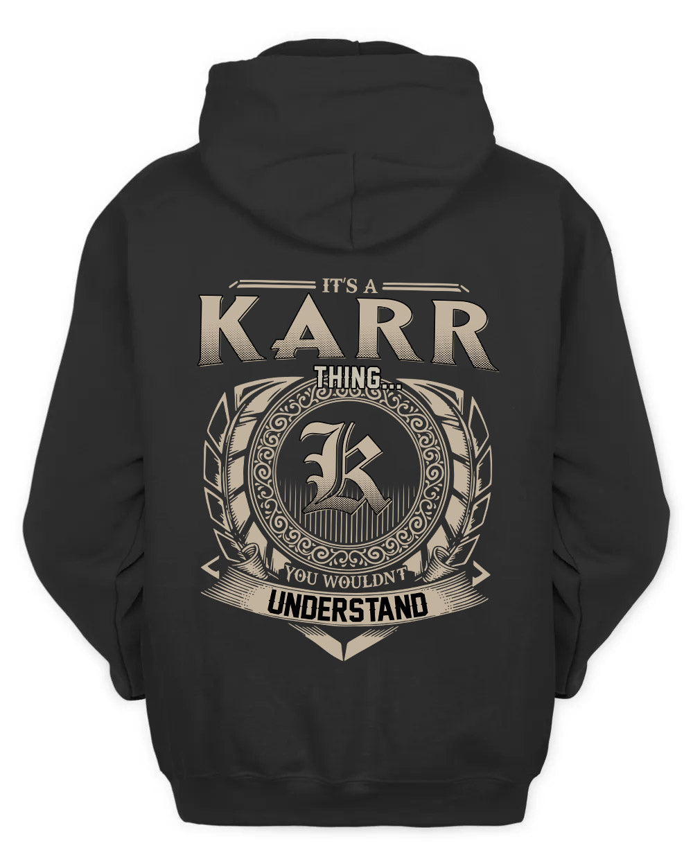 KARR HH88-K2–Personalized Name Quote Apparel “It’s a/an NAME Thing You Wouldn’t Understand”