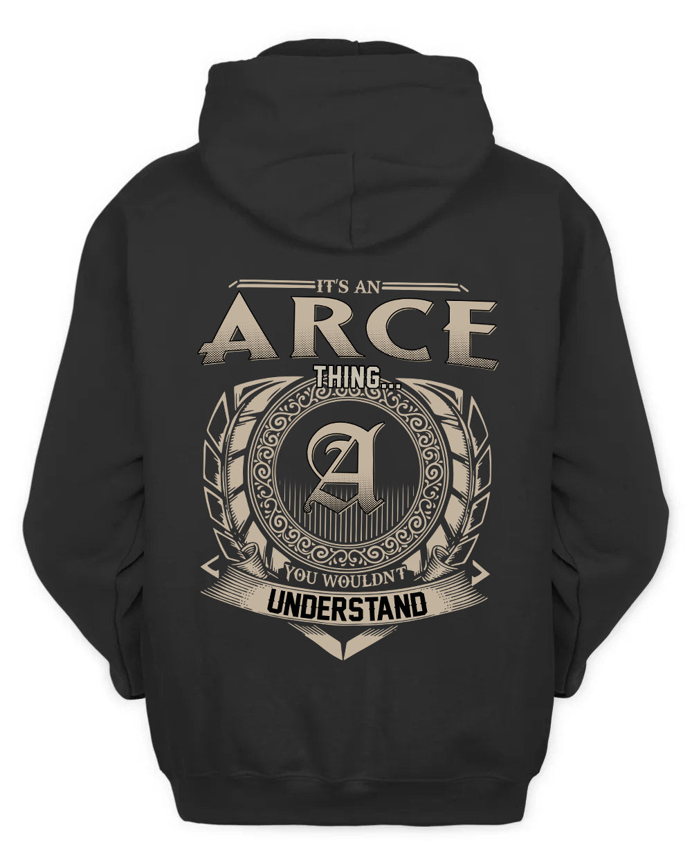 ARCE HH88-K2–Personalized Name Quote Apparel “It’s a/an NAME Thing You Wouldn’t Understand”