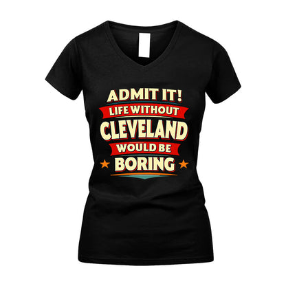 CLEVELAND HH88-K2-106–Personalized Funny Quote Apparel “Life Without NAME Would Be Boring”