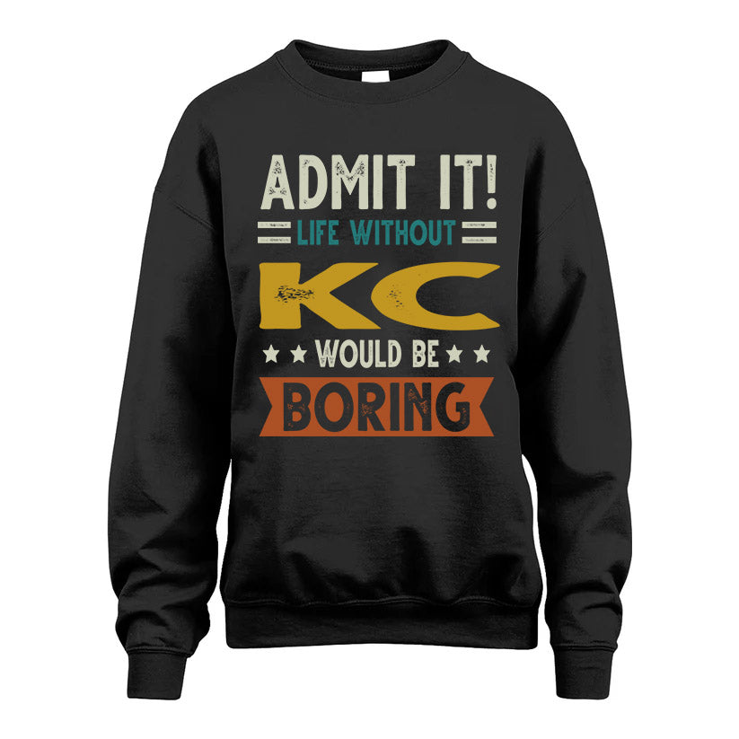 COYNE HH88-K2–Personalized Funny Quote Apparel “Life Without NAME Would Be Boring”
