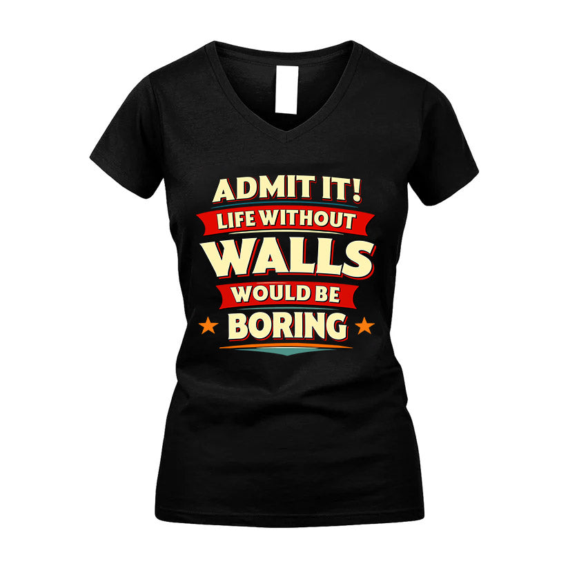 WALLS HH88-K2-106–Personalized Funny Quote Apparel “Life Without NAME Would Be Boring”