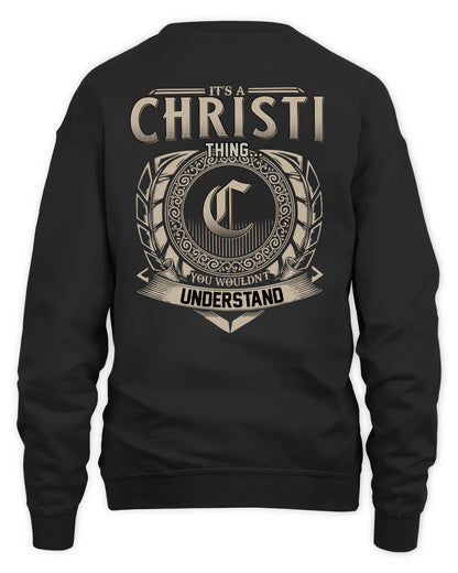 CHRISTI HH88-K2–Personalized Name Quote Apparel “It’s a/an NAME Thing You Wouldn’t Understand”
