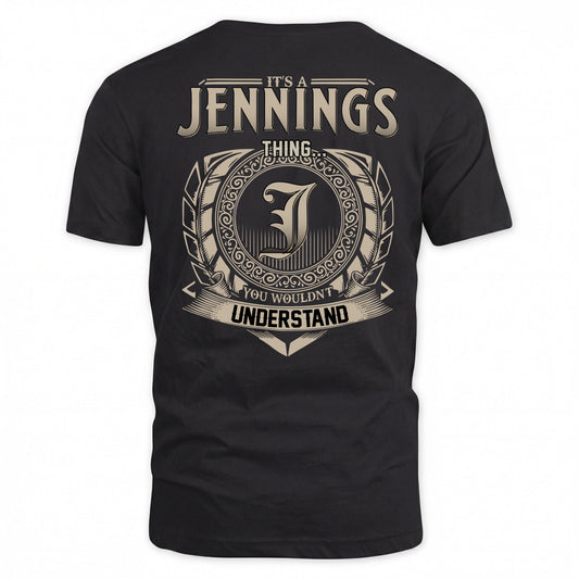 JENNINGS HH88-K2–Personalized Name Quote Apparel “It’s a/an NAME Thing You Wouldn’t Understand”