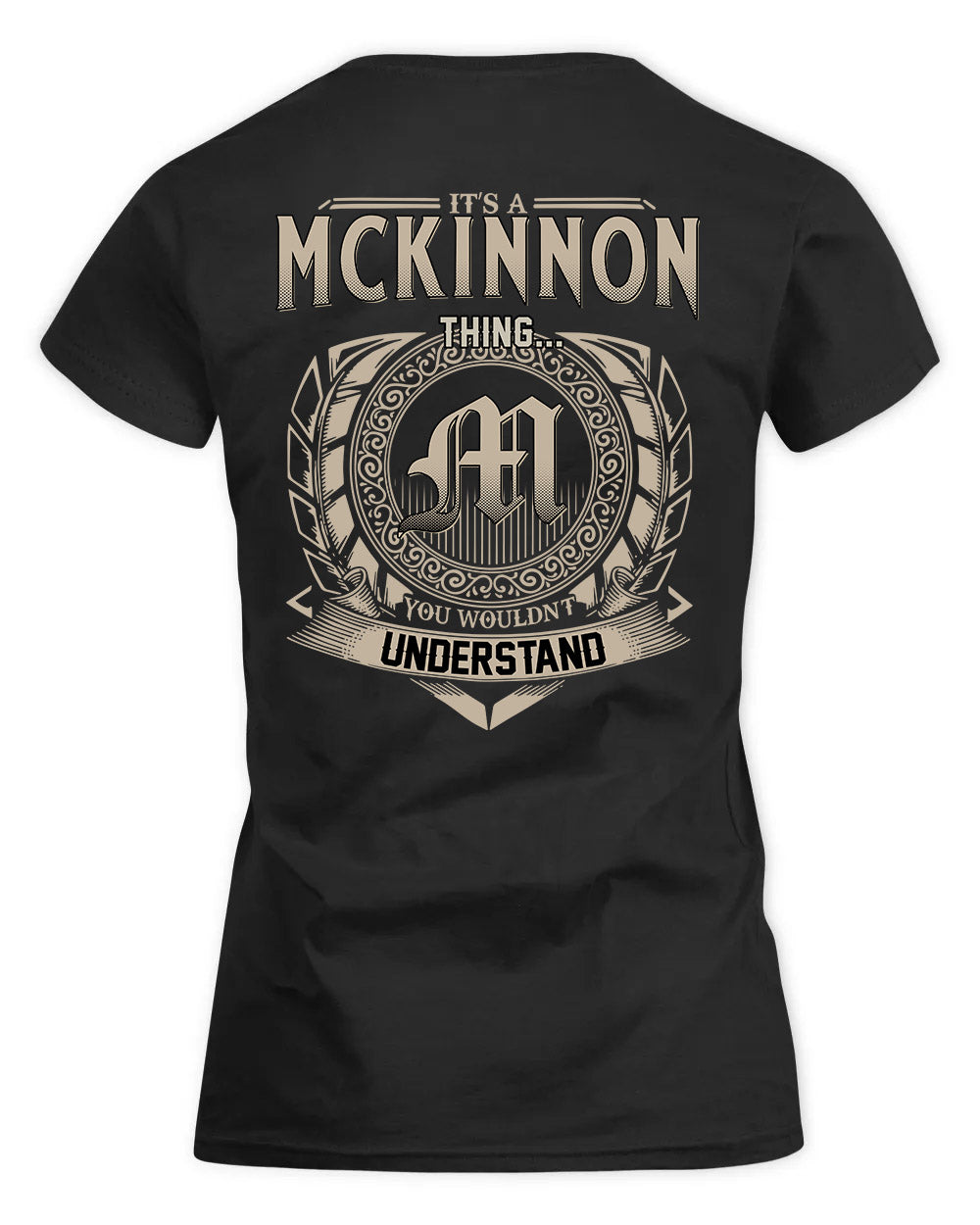 MCKINNON HH88-K2–Personalized Name Quote Apparel “It’s a/an NAME Thing You Wouldn’t Understand”
