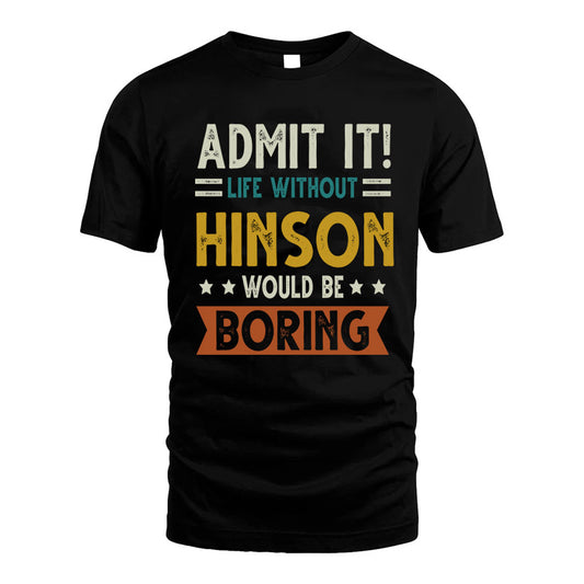 CHRISTEL HH88-K2–Personalized Funny Quote Apparel “Life Without NAME Would Be Boring”