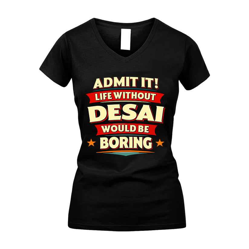 DESAI HH88-K2-106–Personalized Funny Quote Apparel “Life Without NAME Would Be Boring”