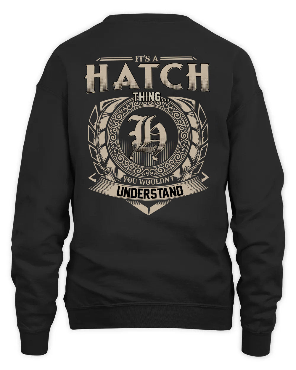 HATCH HH88-K2–Personalized Name Quote Apparel “It’s a/an NAME Thing You Wouldn’t Understand”
