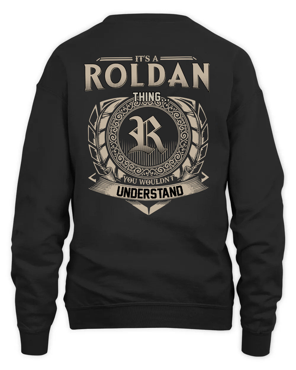 ROLDAN HH88-K2–Personalized Name Quote Apparel “It’s a/an NAME Thing You Wouldn’t Understand”