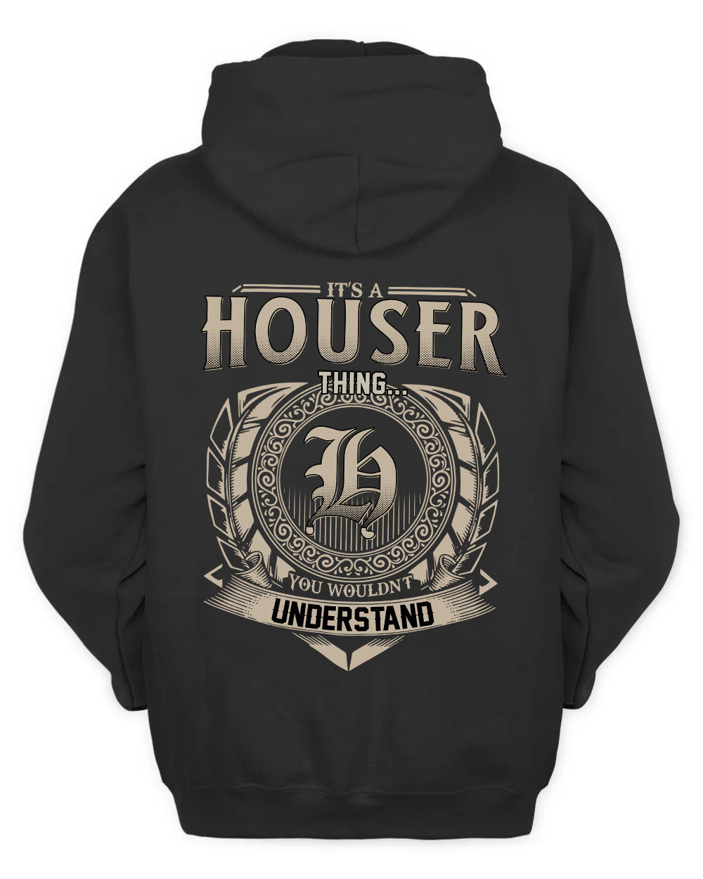 HOUSER HH88-K2–Personalized Name Quote Apparel “It’s a/an NAME Thing You Wouldn’t Understand”