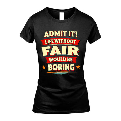 FAIR HH88-K2-106–Personalized Funny Quote Apparel “Life Without NAME Would Be Boring”