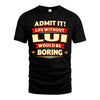 LUI HH88-K2-106–Personalized Funny Quote Apparel “Life Without NAME Would Be Boring”