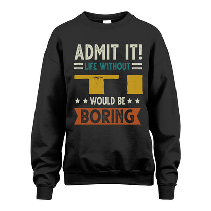 HEINRICH HH88-K2–Personalized Funny Quote Apparel “Life Without NAME Would Be Boring”