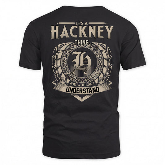 HACKNEY HH88-K2–Personalized Name Quote Apparel “It’s a/an NAME Thing You Wouldn’t Understand”