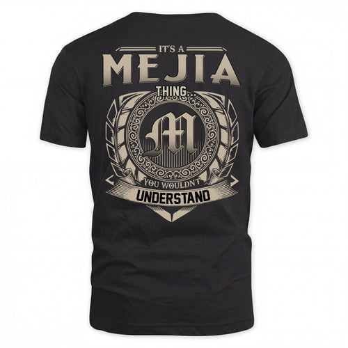 MEJIA HH88-K2–Personalized Name Quote Apparel “It’s an NAME Thing You Wouldn’t Understand”