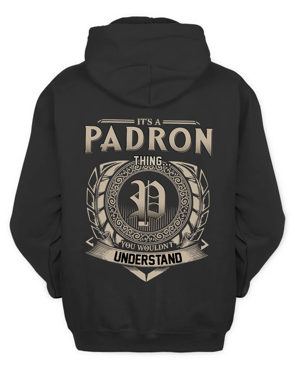 PADRON HH88-K2–Personalized Name Quote Apparel “It’s a/an NAME Thing You Wouldn’t Understand”