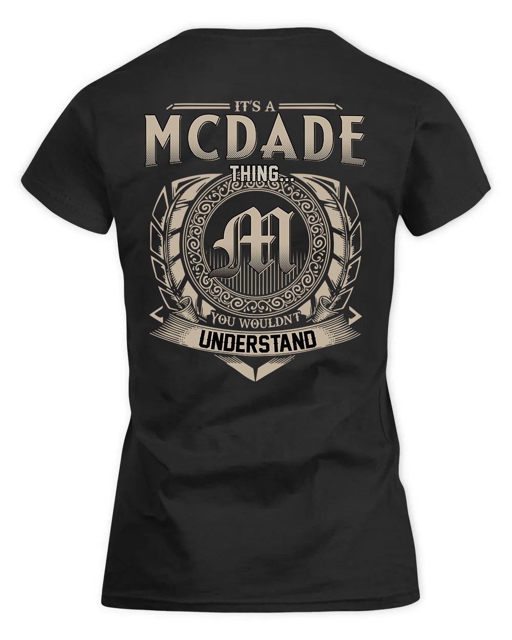 MCDADE HH88-K2–Personalized Name Quote Apparel “It’s a/an NAME Thing You Wouldn’t Understand”