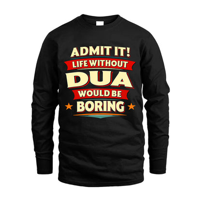 DUA HH88-K2-106–Personalized Funny Quote Apparel “Life Without NAME Would Be Boring”