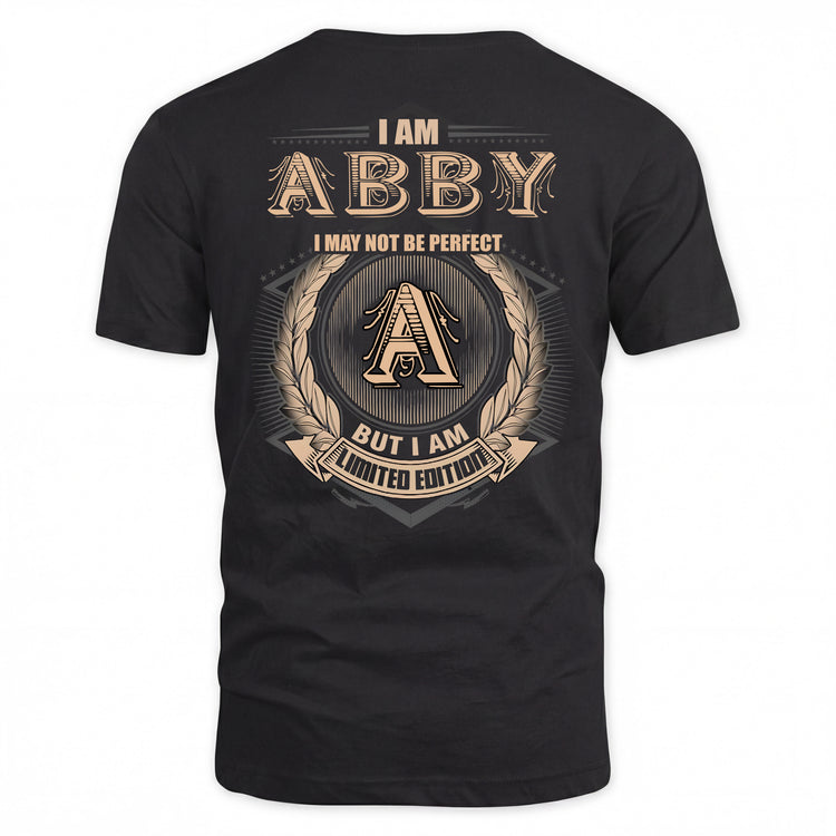 ABBY 2K-101–Personalized Name Quote Apparel “I Am NAME May Not Be Perfect But I Am Limited Edition”