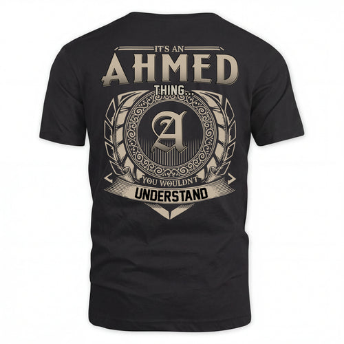 AHMED HH88-K2–Personalized Name Quote Apparel “It’s an NAME Thing You Wouldn’t Understand”
