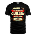GUILLEN HH88-K2-106–Personalized Funny Quote Apparel “Life Without NAME Would Be Boring”
