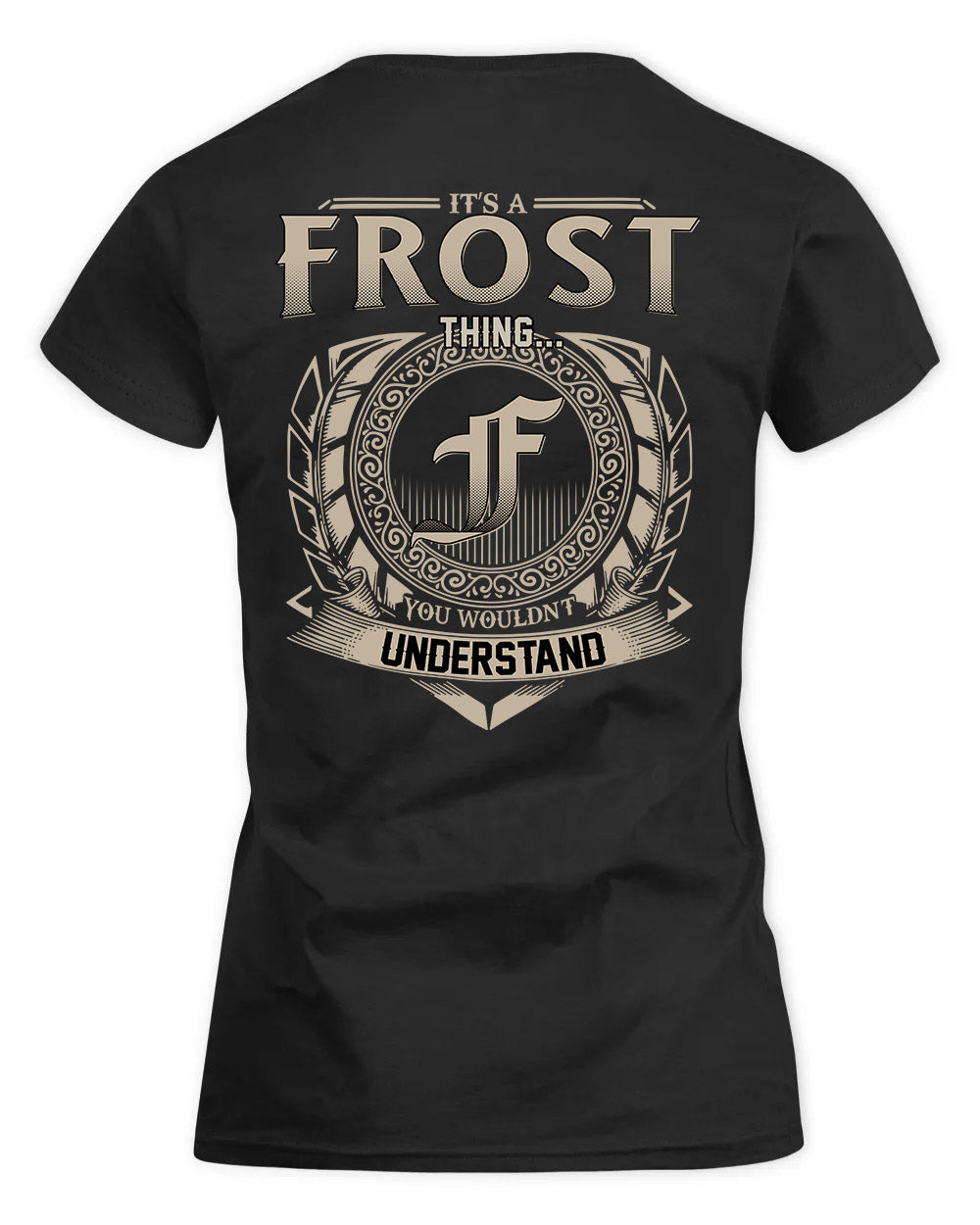FROST HH88-K2–Personalized Name Quote Apparel “It’s a/an NAME Thing You Wouldn’t Understand”