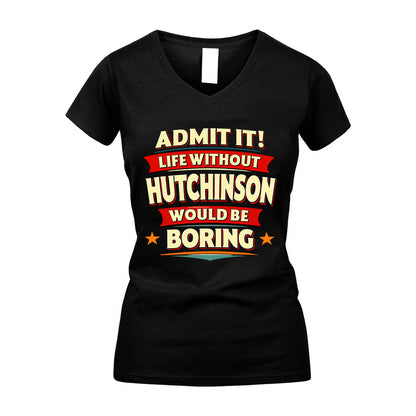 HUTCHINSON HH88-K2-106–Personalized Funny Quote Apparel “Life Without NAME Would Be Boring”