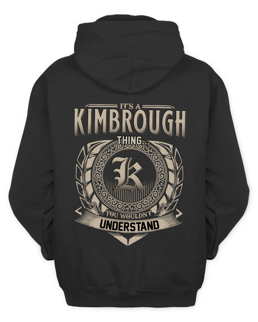 KIMBROUGH HH88-K2–Personalized Name Quote Apparel “It’s a/an NAME Thing You Wouldn’t Understand”