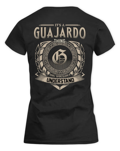 GUAJARDO HH88-K2–Personalized Name Quote Apparel “It’s a/an NAME Thing You Wouldn’t Understand”