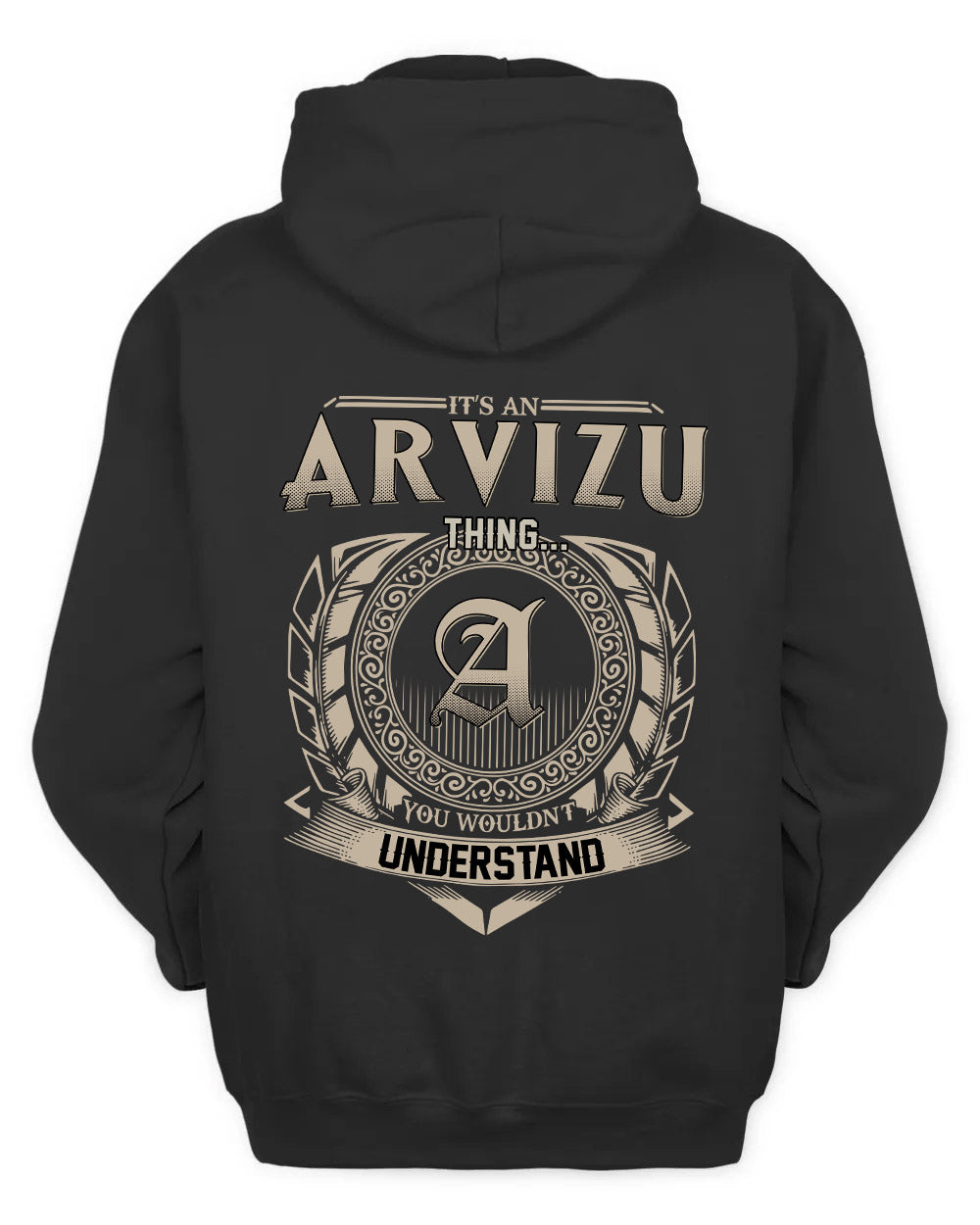ARVIZU HH88-K2–Personalized Name Quote Apparel “It’s a/an NAME Thing You Wouldn’t Understand”
