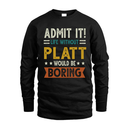 FRIES HH88-K2–Personalized Funny Quote Apparel “Life Without NAME Would Be Boring”