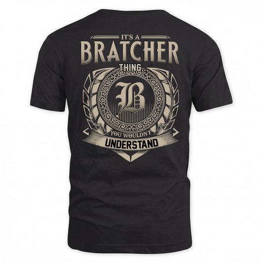 BRATCHER HH88-K2–Personalized Name Quote Apparel “It’s a/an NAME Thing You Wouldn’t Understand”