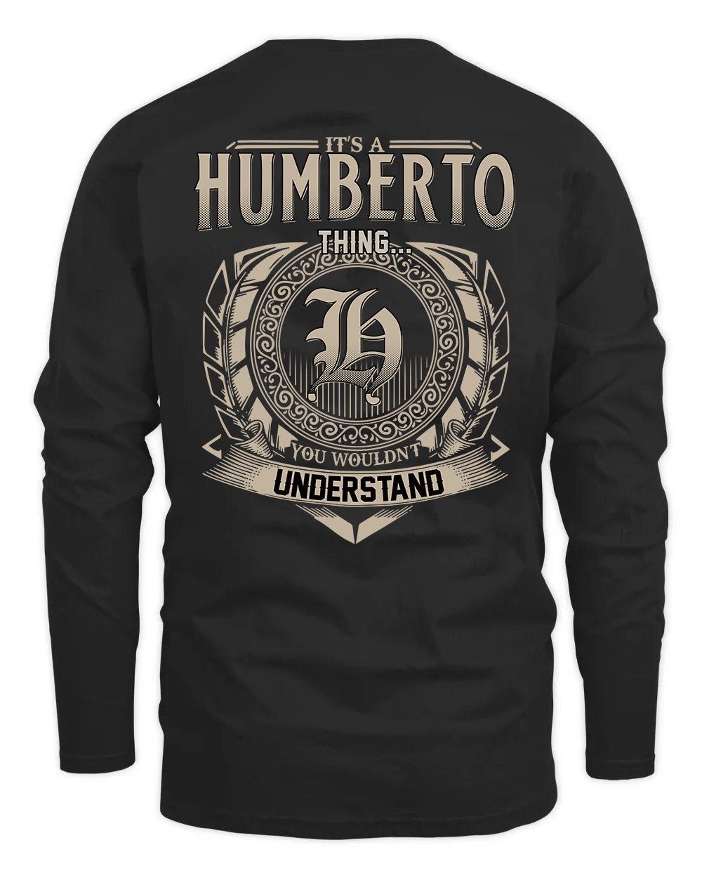 HUMBERTO HH88-K2–Personalized Name Quote Apparel “It’s a/an NAME Thing You Wouldn’t Understand”