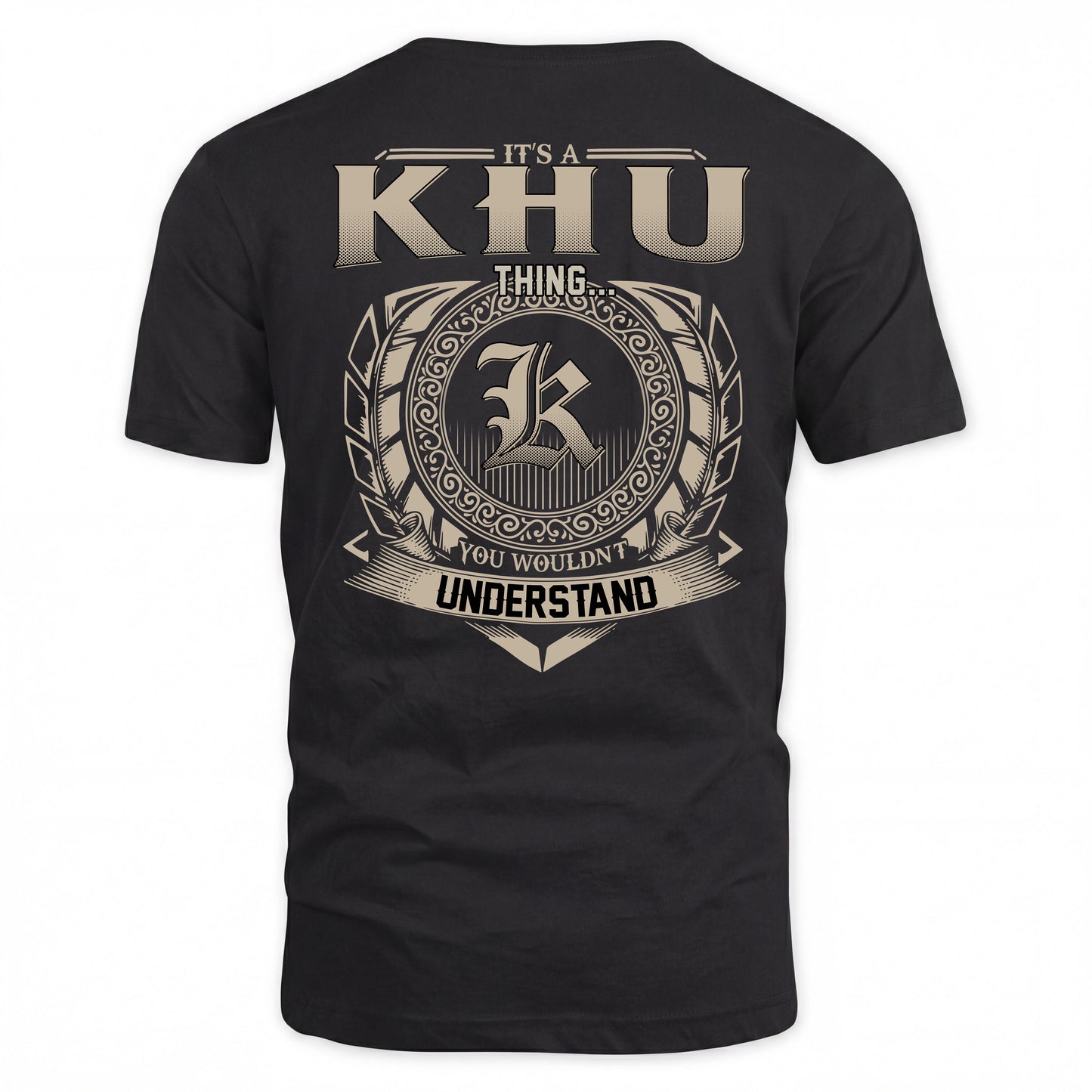 KHU HH88-K2–Personalized Name Quote Apparel “It’s a/an NAME Thing You Wouldn’t Understand”