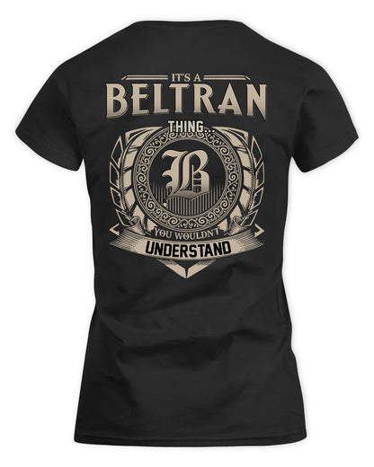 BELTRAN HH88-K2–Personalized Name Quote Apparel “It’s a/an NAME Thing You Wouldn’t Understand”