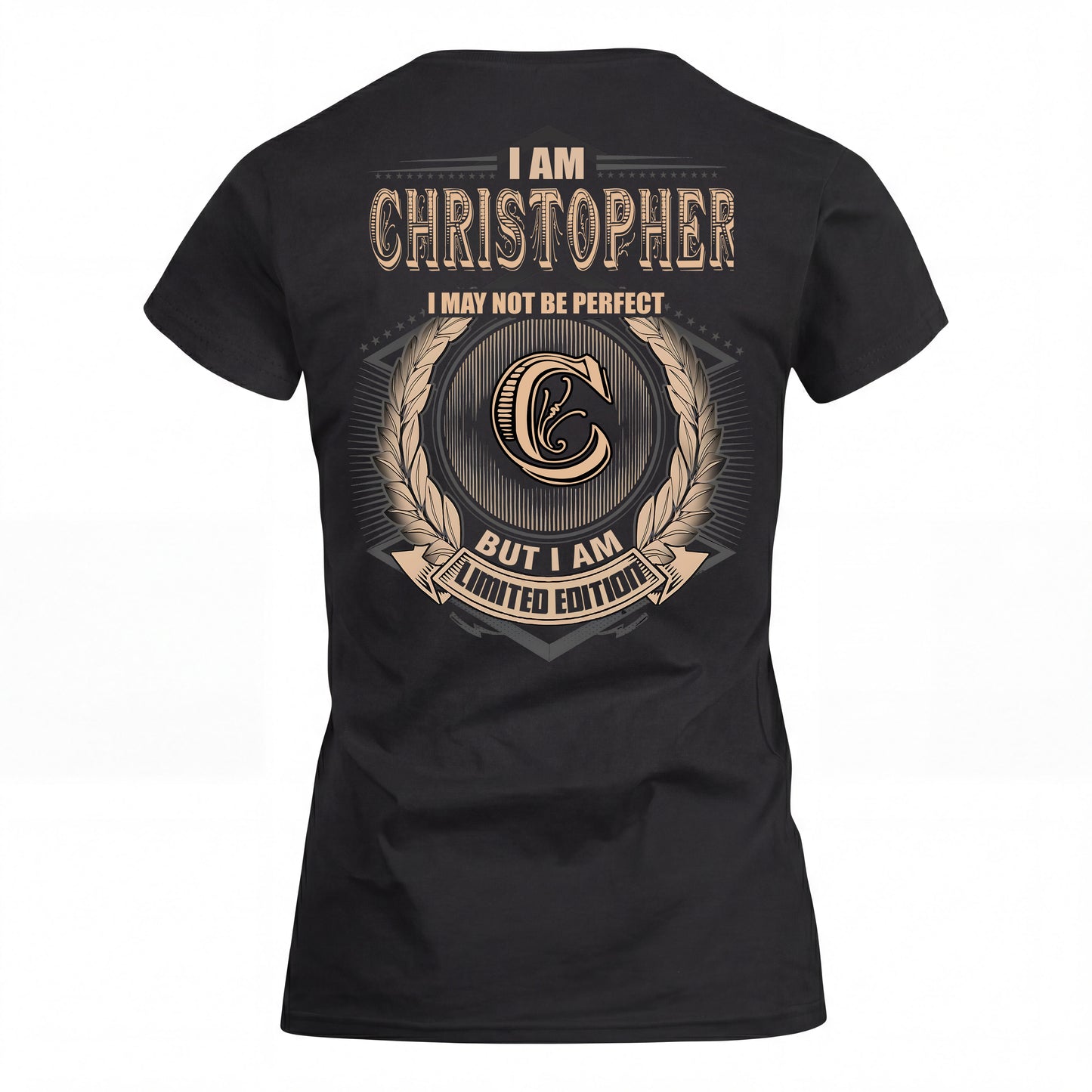 CHRISTOPHER 2K-101–Personalized Name Quote Apparel “I Am NAME May Not Be Perfect But I Am Limited Edition”