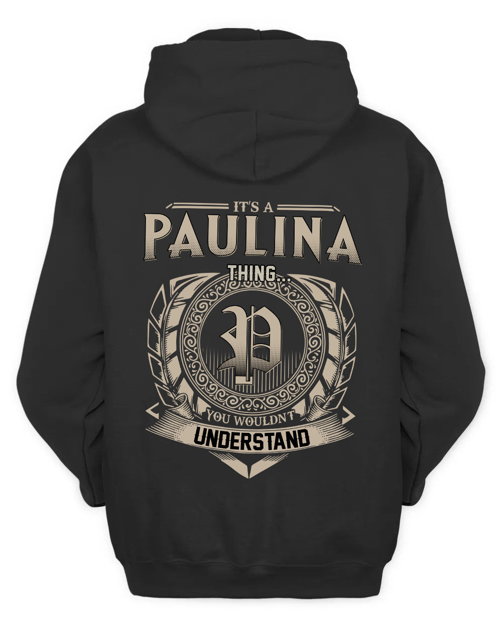 PAULINA HH88-K2–Personalized Name Quote Apparel “It’s a/an NAME Thing You Wouldn’t Understand”