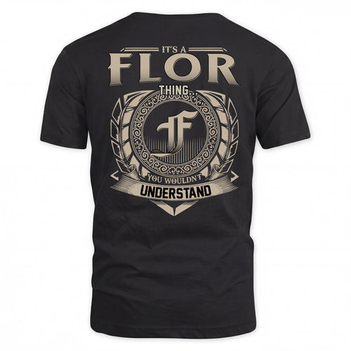 FLOR HH88-K2–Personalized Name Quote Apparel “It’s a/an NAME Thing You Wouldn’t Understand”