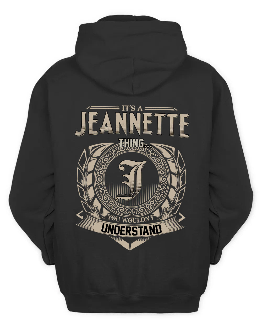 JEANNETTE HH88-K2–Personalized Name Quote Apparel “It’s a/an NAME Thing You Wouldn’t Understand”