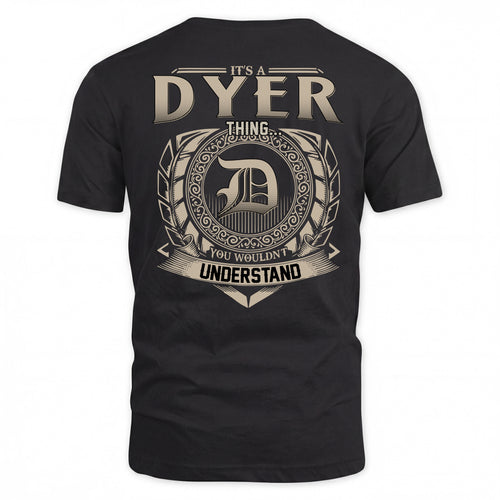 DYER HH88-K2–Personalized Name Quote Apparel “It’s a/an NAME Thing You Wouldn’t Understand”