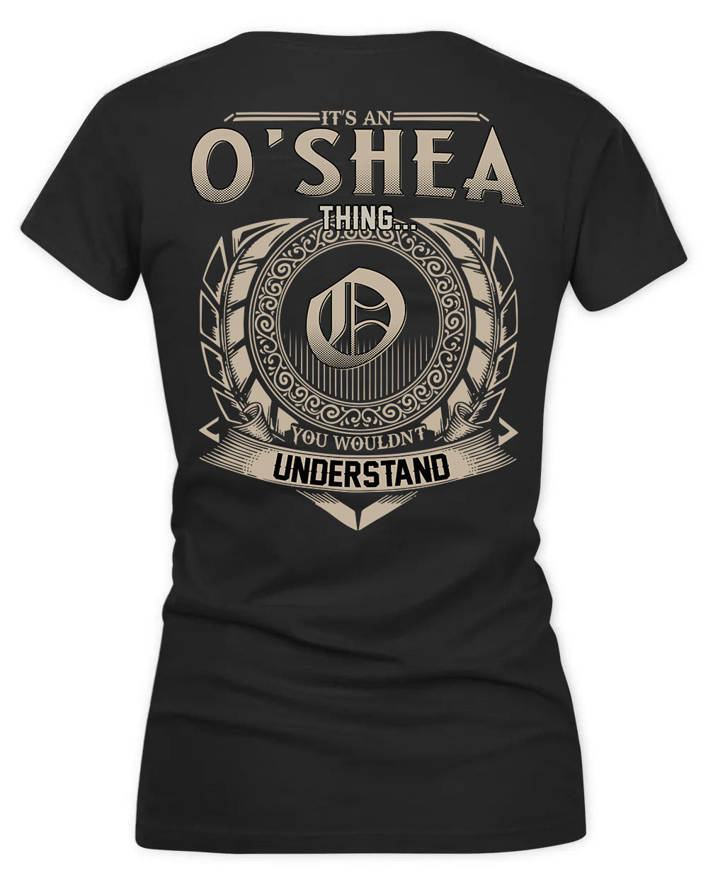 O'SHEA HH88-K2–Personalized Name Quote Apparel “It’s a/an NAME Thing You Wouldn’t Understand”