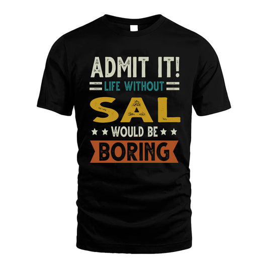 GOODALL HH88-K2–Personalized Funny Quote Apparel “Life Without NAME Would Be Boring”