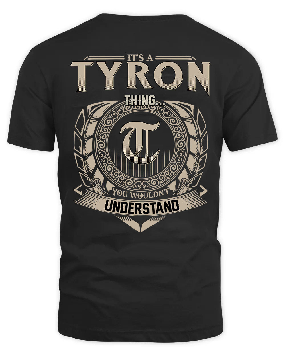 TYRON HH88-K2–Personalized Name Quote Apparel “It’s a/an NAME Thing You Wouldn’t Understand”