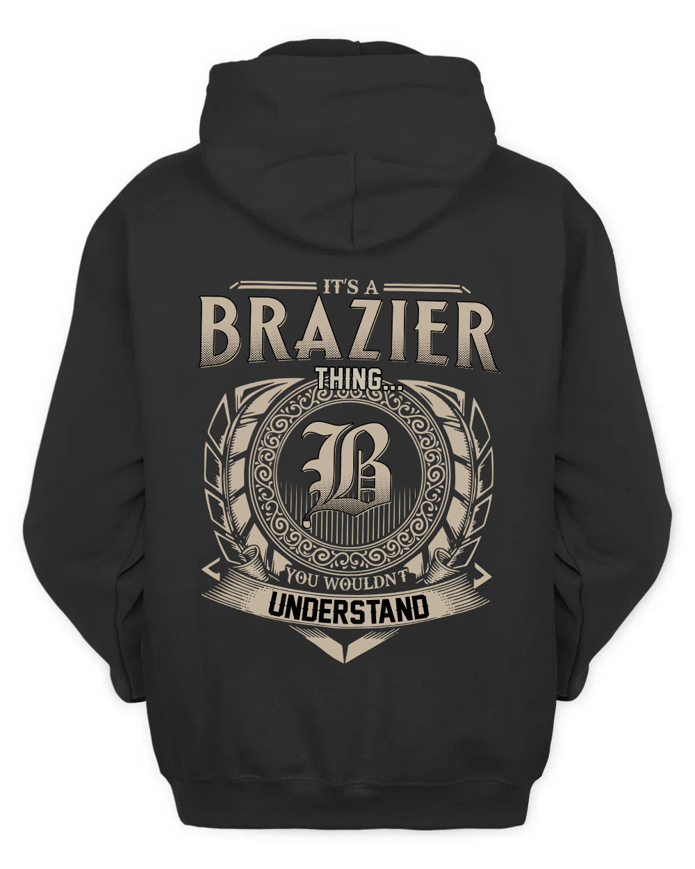BRAZIER HH88-K2–Personalized Name Quote Apparel “It’s a/an NAME Thing You Wouldn’t Understand”