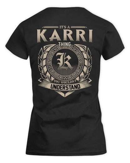 KARRI HH88-K2–Personalized Name Quote Apparel “It’s a/an NAME Thing You Wouldn’t Understand”