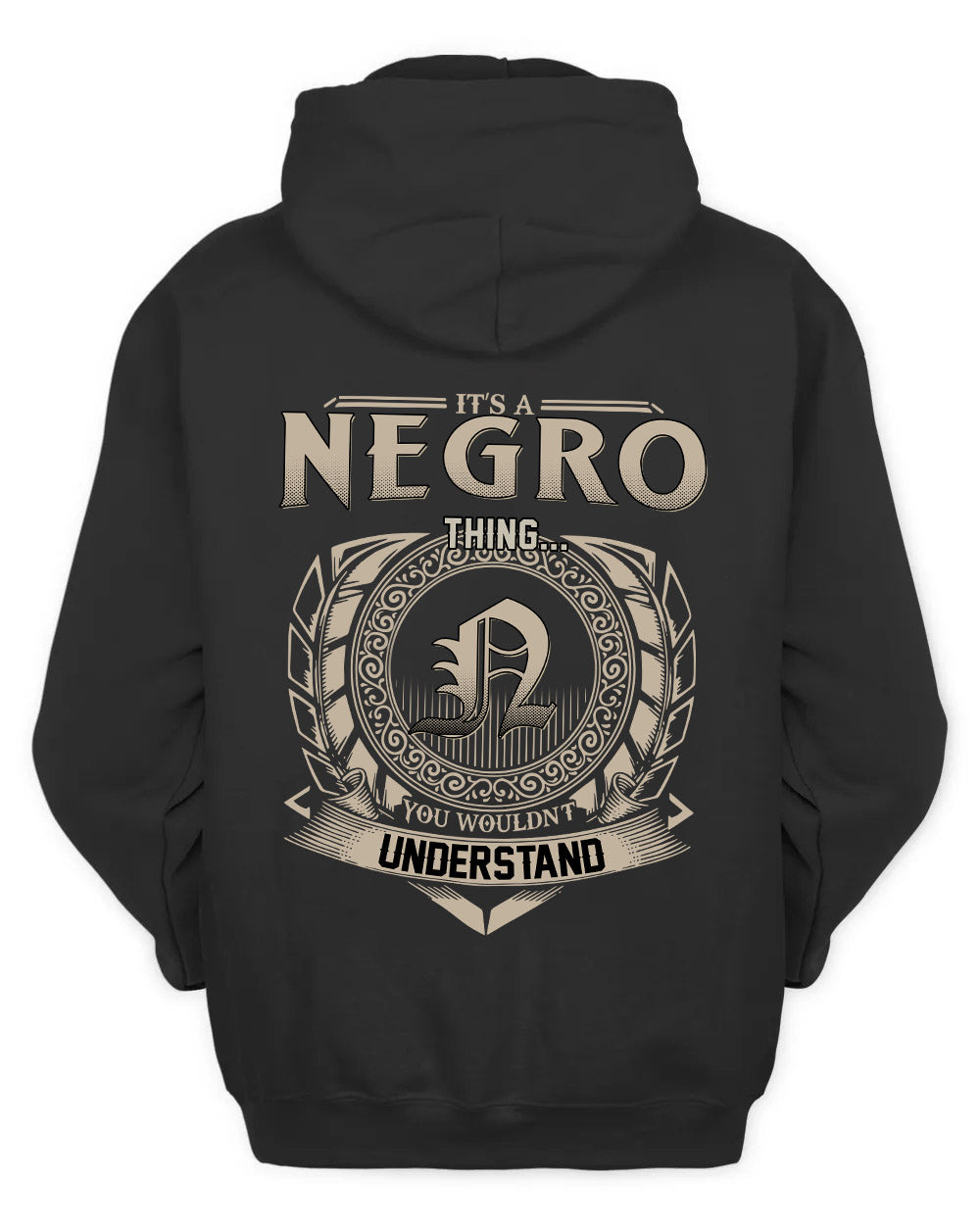 NEGRO HH88-K2–Personalized Name Quote Apparel “It’s a/an NAME Thing You Wouldn’t Understand”
