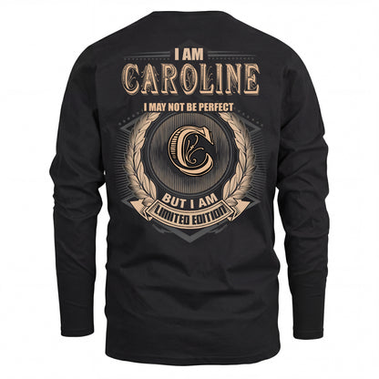 CAROLINE 2K-101–Personalized Name Quote Apparel “I Am NAME May Not Be Perfect But I Am Limited Edition”