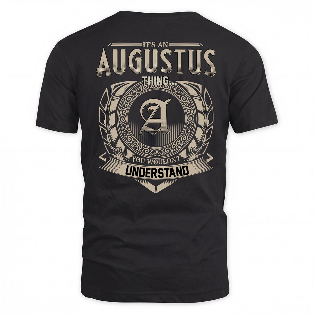 AUGUSTUS HH88-K2–Personalized Name Quote Apparel “It’s a/an NAME Thing You Wouldn’t Understand”