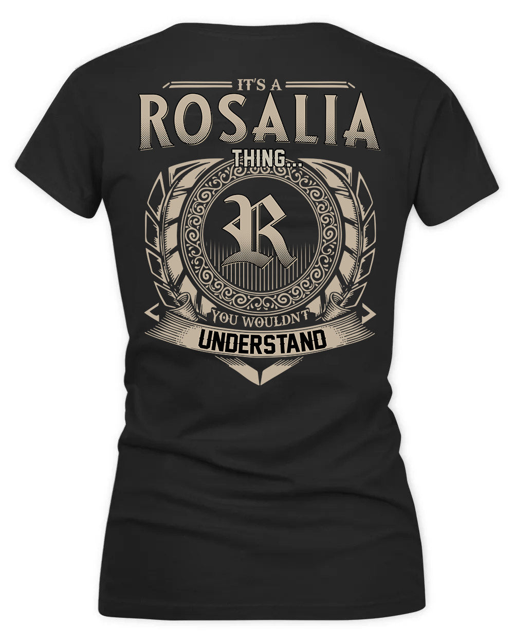 ROSALIA HH88-K2–Personalized Name Quote Apparel “It’s a/an NAME Thing You Wouldn’t Understand”