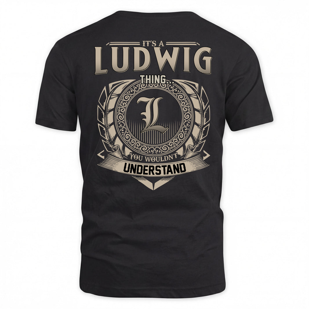 LUDWIG HH88-K2–Personalized Name Quote Apparel “It’s a/an NAME Thing You Wouldn’t Understand”