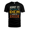 DEN HH88-K2–Personalized Funny Quote Apparel “Life Without NAME Would Be Boring”